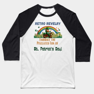 Retro Revelry: Embrace the Pixelated Fun of St. Patrick's Day! Baseball T-Shirt